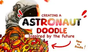 ☄️ASTRONAUT CHARACTER DESIGN !!! 🪐// Inspired by The Future + how to doodle like a pro !!! 2024