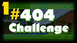 Minecraft: 1.7.2 The 404 Challenge - Part 1 - 'Till Sun down'