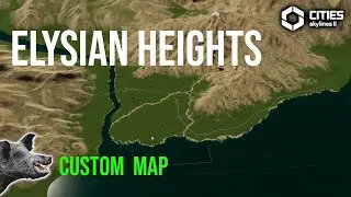 Elysian Heights Map Viewing CS2 | Cities Skylines 2 Custom Map