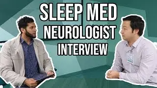 Neurologist Interview | Day in the life, Sleep Medicine Doctor Specialty, Neurology Residency, Etc