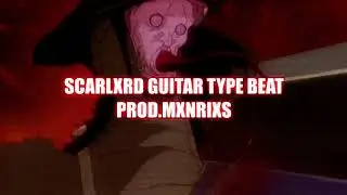 [FREE] SCARLXRD GUITAR TYPE BEAT (PROD.MXNRIXS)