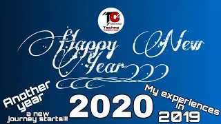Happy New Year - 2020 | My experiences in 2019 | QnA Video may come soon!!!