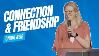 Connection & Friendship | Onida Weir