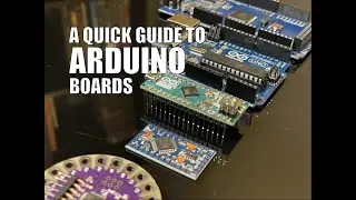 A QUICK GUIDE TO ARDUINO BOARDS