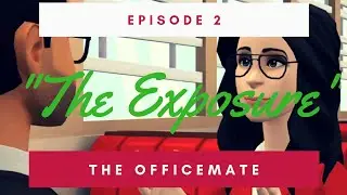 The Officemate - "The Exposure" ( Episode 2 )