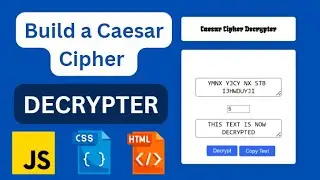 Build a Caesar Cipher Decrypter using Javascript, HTML & CSS