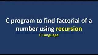 C program to find factorial of a number using recursion