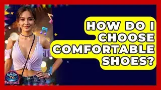 How Do I Choose Comfortable Shoes? - We Go To Festivals