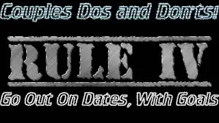 Couples Dos and Don'ts - Rule four: Go Out On Dates, With Goals.