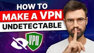 Undetectable VPN: Go Completely Invisible Online