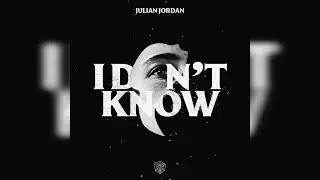 Julian Jordan - I DON'T KNOW (Extended Mix)