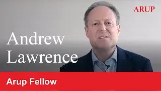 Arup Fellows:  Andrew Lawrence