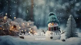 Daxnait - Carol Of The Bells (Radio Edit)