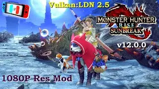 Monster Hunter Rise: Sunbreak  v12.0.0 ~Updates & Unlock Quests l Ryujinx LDN 2.5 l 4K PC Switch
