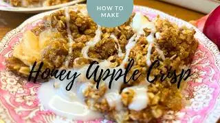 Quick and Easy Honey Apple Crisp Recipe!