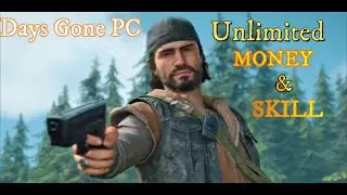 Days Gone (PC)/Unlimited Money&Skill/ Cheat Engine