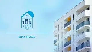 June 3, 2024 Tenant Talk Live