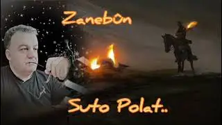 Suto Polat.. - Zanebun