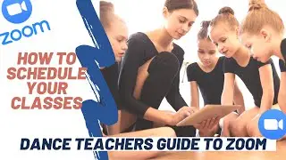 How to schedule your classes on Zoom - Dance Teachers Guide to Zoom