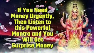 If You Need Money Urgently, Then Listen to this Powerful Mantra and You Will Get Surprise Money