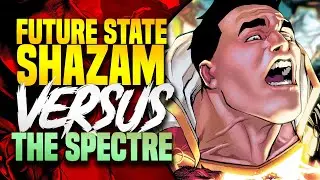 Shazam vs The Spectre  | Future State: Shazam (Part 2)