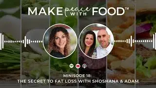 Minisode 18: The Secret To Fat Loss with Shoshana & Adam