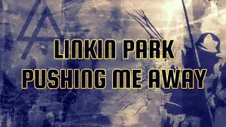 linkin park pushing me away reanimation