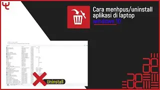 Cara menghapus/uninstall aplikasi di laptop windows 10