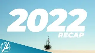 A 2022 Recap | Video/Photography Work