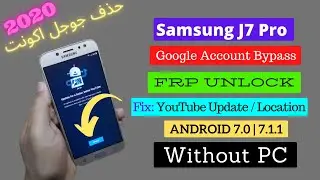 Samsung J730F FRP Bypass 7.0 YouTube Update Fix | Location Problem Solved 2020 تخطي حساب جوجل