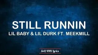 Lil Baby & Lil Durk - Still Runnin Ft. Meek Mill (Lyrics) 🎶
