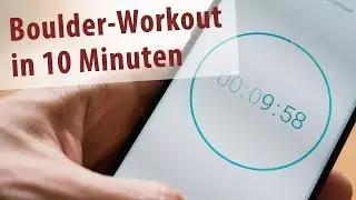 Mehr Kraft fürs Klettern und Bouldern in 10 Minuten