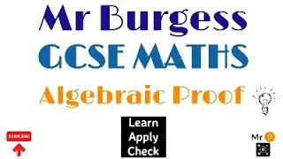 GCSE Maths - Algebraic Proof: Learn, Apply, Check