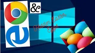 Hidden Easter Eggs in Windows and Browser