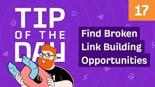 How to Find Broken Link Building Opportunities [ToD 17]