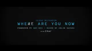 Jesse McFaddin -Where are you now-【Official Video】