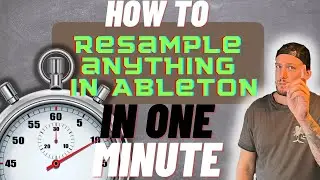 Resampling in Ableton: The 1-Minute Explanation (Super Easy)