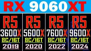 RYZEN 5 3600X vs RYZEN 5 5600X vs RYZEN 5 7600X vs RYZEN 5 9600X || RX 9060XT || PC GAMES TEST ||