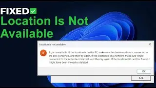 [Solved] – Location Is Not Available Error on Windows 11/10 | Fixes Uncovered | Rescue Digital Media