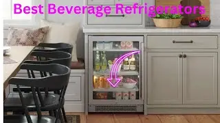 Top 5 Best Beverage Refrigerators 2024