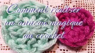 Comment réaliser un anneau magique au crochet - Comment réaliser le cercle magique au crochet