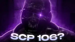 SCP-106 ИМБА!?