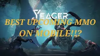 Best Upcoming MMOARPG In 2022! | Yeager