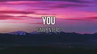 Carpenters - You