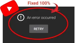 How to fix an error occurred retry problem on YouTube?