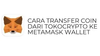 CARA TRANSFER COIN DARI TOKOCRYPTO KE METAMASK