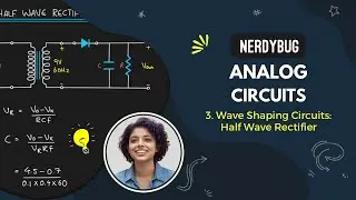 Wave Shaping Circuits: Half Wave Rectifier |  | NerdyBug | 2024