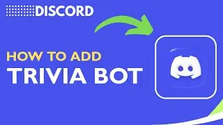 How to Add Trivia Bot to Discord | Easy Setup & Commands Guide 2026