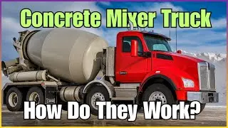 How Do Concrete Mixer Trucks Work ? Why the Drum Is Always Spinning