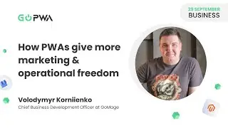 How PWAs Give More Marketing & Operational Freedom (Page Builder) | Volodymyr Korniienko | GoPWA